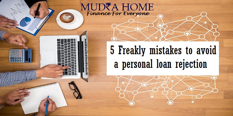 5 Freaky mistakes to avoid a Personal Loan Rejection
