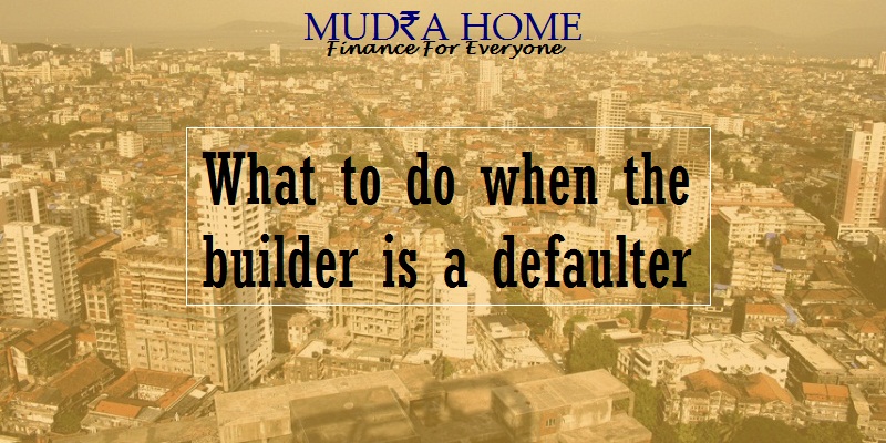 What to do when the builder is defaulter