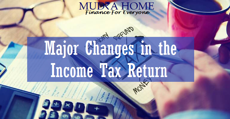 Major changes in the Income Tax Returns