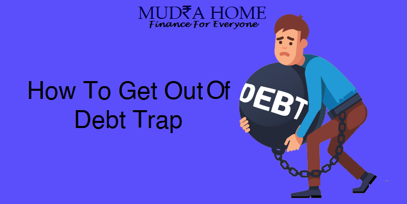 How To Get Out Of Debt Trap