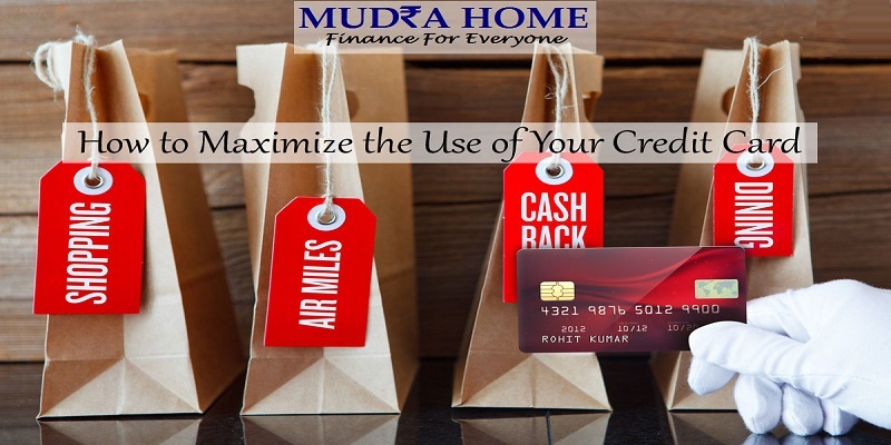 How to Maximize the Use of Your Credit Card