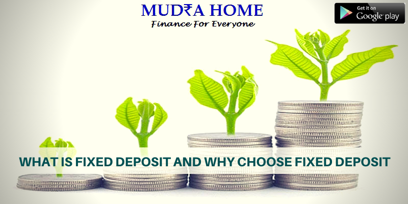 What is Fixed Deposit and Why choose Fixed Deposit