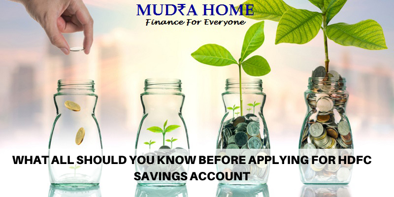 WHAT ALL SHOULD YOU KNOW BEFORE APPLYING FOR HDFC SAVINGS ACCOUNT
