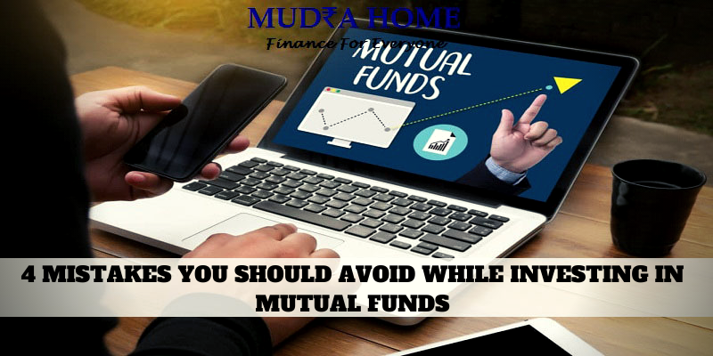  4 MISTAKES YOU SHOULD AVOID WHILE INVESTING IN MUTUAL FUNDS