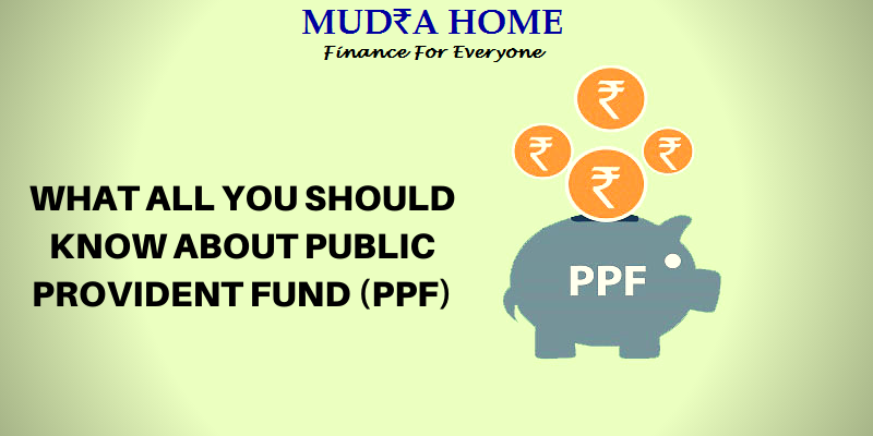 WHAT ALL YOU SHOULD KNOW ABOUT PUBLIC PROVIDENT FUND (PPF)