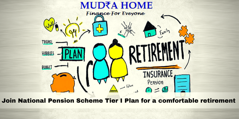 Join National Pension Scheme Tier I Plan for a comfortable retirement