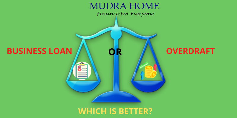 BUSINESS LOAN OR OVERDRAFT- WHICH IS BETTER?