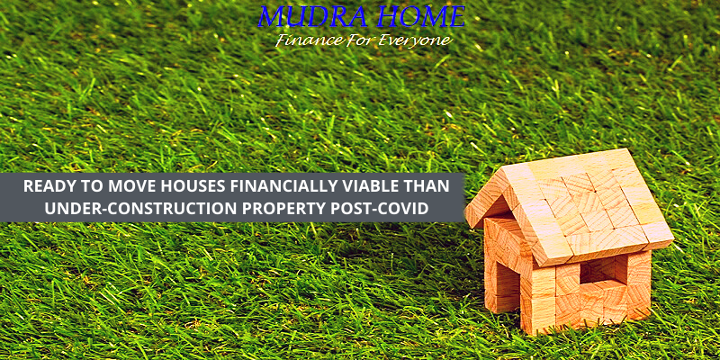 Ready to move houses financially viable than under-construction property post-COVID