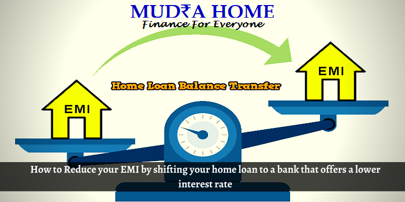 How to Reduce your EMI by shifting your home loan to a bank that offers a lower interest rate