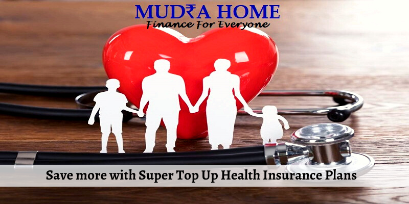 Save more with Super Top Up Health Insurance Plans