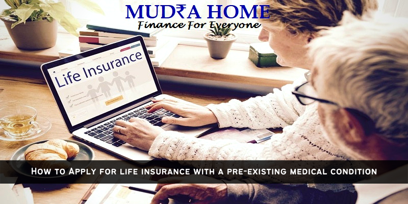 How to Apply for life insurance with a pre-existing medical condition