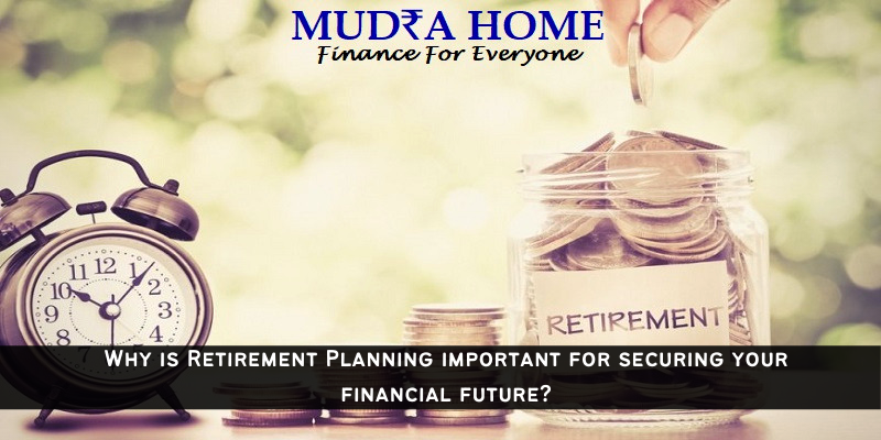 Why is Retirement Planning important for securing your financial future?