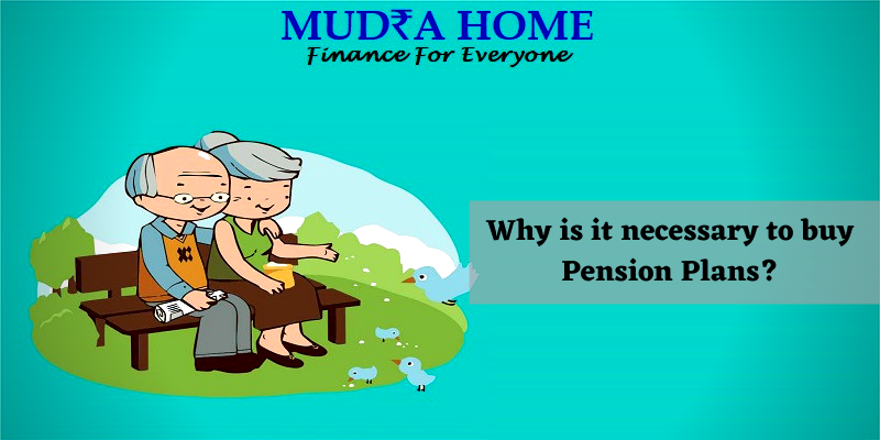 Why is it necessary to buy Pension Plans?
