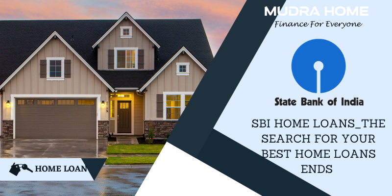 SBI Home Loan: The Search for Your Best Home Loans Ends