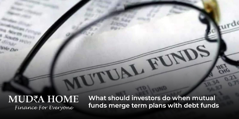 What should investors do when mutual funds merge term plans with debt funds