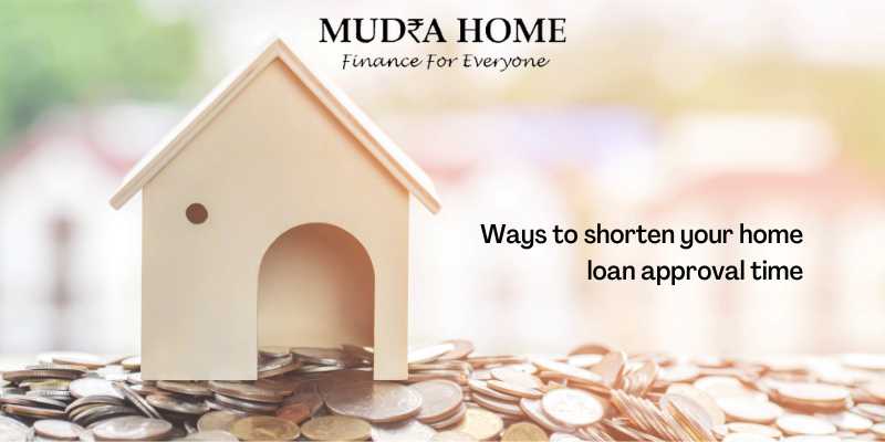 Ways to shorten your home loan approval time