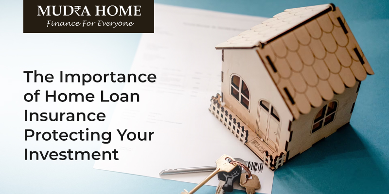 The Importance of Home Loan Insurance: Protecting Your Investment