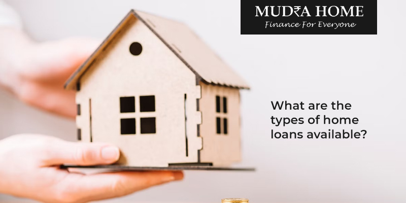 What are the types of home loans available