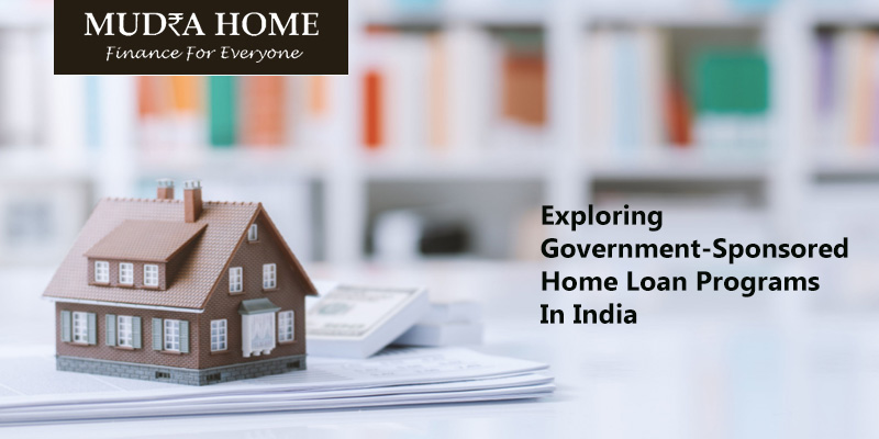 Exploring Government Sponsored Home Loan Programs In India